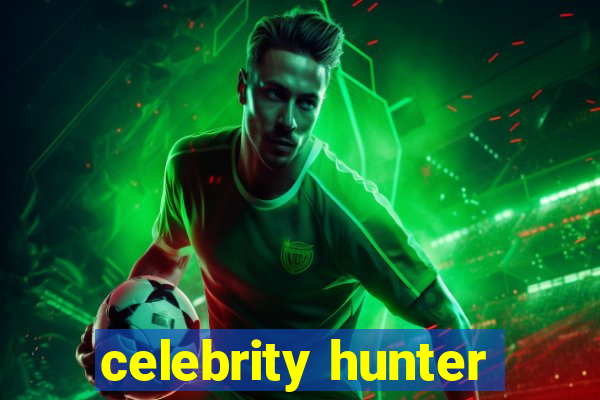 celebrity hunter